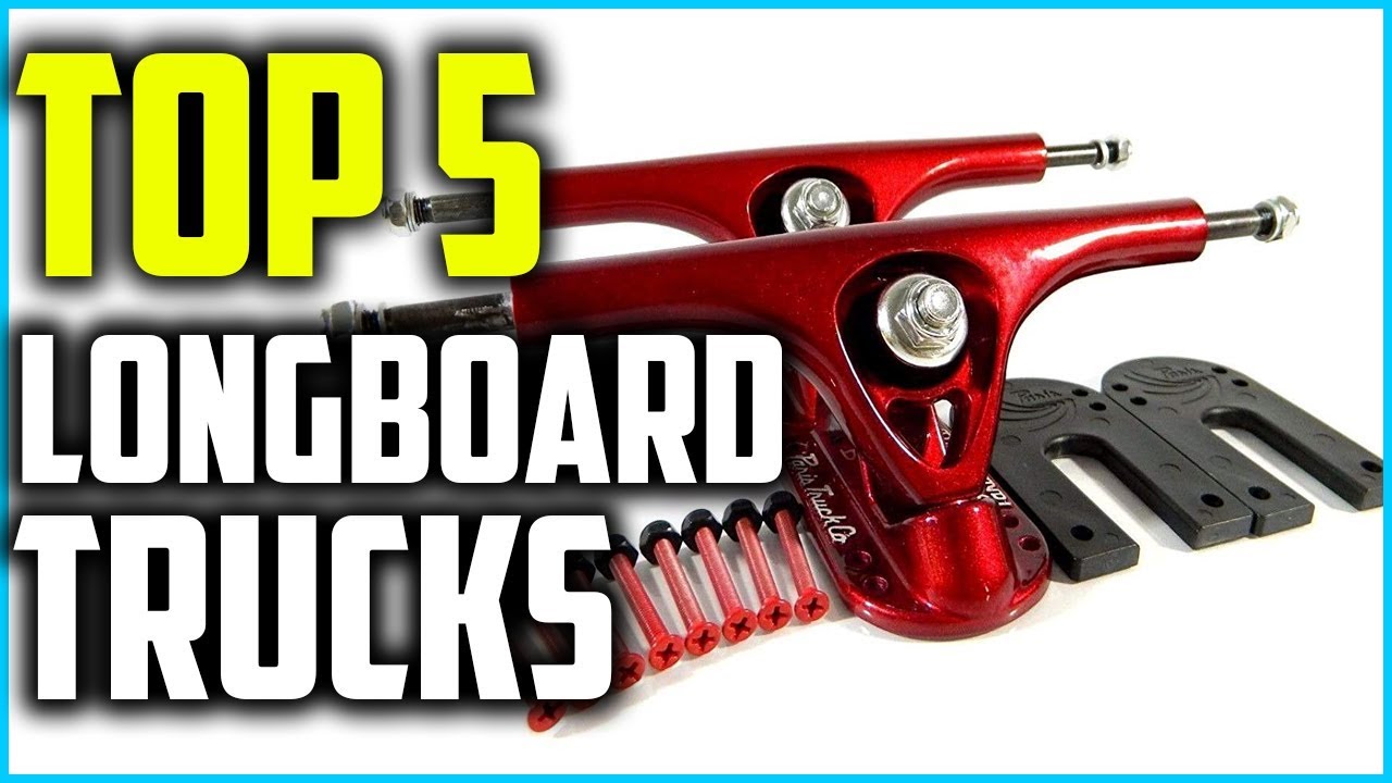 Best longboard trucks